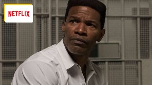Ce soir sur Netflix : gros échec en salle, ce solide thriller judiciaire avec Jamie Foxx mérite une sérieuse réévaluation